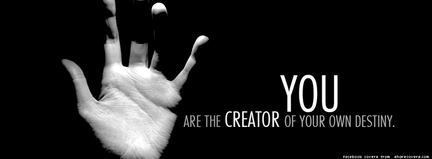 creator of your own destiny
